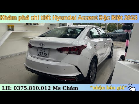 Khám phá chi tiết trên Hyundai Accent Đặc Biệt 2023| Khuyến mãi trong tháng