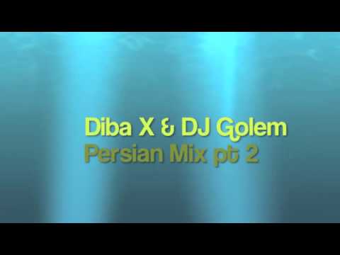 Diba X &amp; DJ Golem Persian Mix pt 2