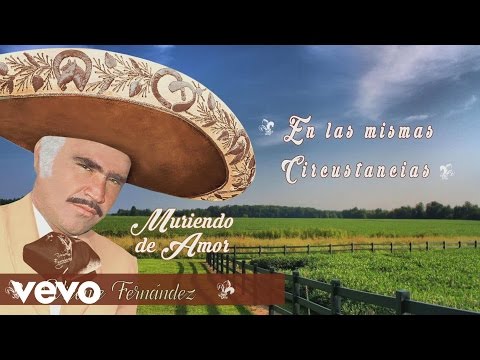 En las Mismas Circunstancias Vicente Fernández