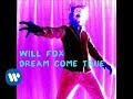 Will Fox Dream Come True Official Music Video and Lyrics