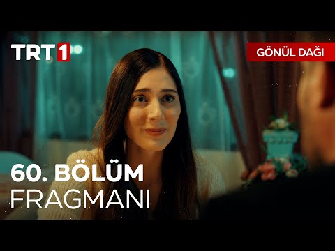 Gönül Dağı 60. Bölüm Fragmanı                                                                                                                                                                                                                             
