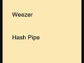 Weezer – Hash Pipe