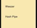 Weezer - Hash Pipe