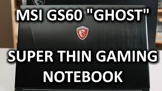MSI GS60 Ghost Thin&Light Gaming Notebook