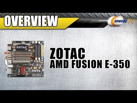 Newegg TV: ZOTAC AMD Fusion E-350 Mini ITX Motherboard/CPU Combo Overview