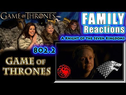 Game of Thrones | 802 | Part 2 | A Knight of the Seven Kingdoms | FAMILY Reactions