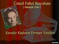 Fahri Kayahan / Karadır Kaşların Ferman Yazdırır