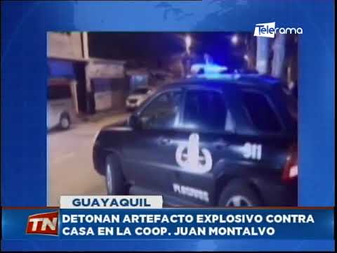 Detonan artefacto explosivo contra casa en la Coop. Juan Montalvo