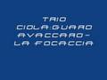 Trio Ciola :Guardavaccaro-la focaccia