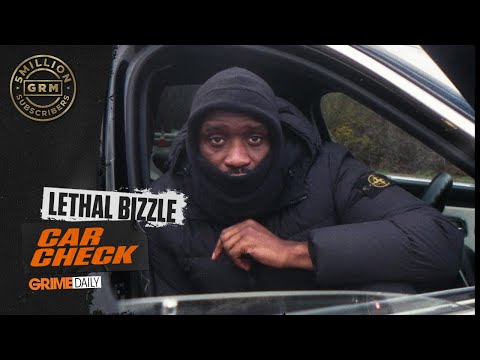 Lethal Bizzle – Car Check | GRM Daily #5MilliSubs