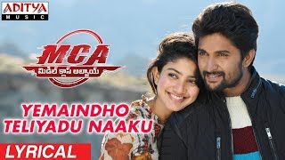 Yemaindho Teliyadu Naaku Lyrical  MCA Movie Songs 