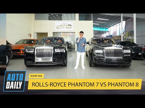 So sánh chi tiết Rolls Royce Phantom 7 và Rolls Royce Phantom 8 |Autodaily.vn|