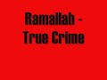 Ramallah - True Crime