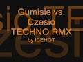 Gumisie vs. Czesio TECHNO RMX