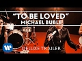 Michael Bublé - To Be Loved Deluxe Trailer [Extra
