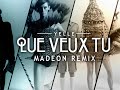 Que Veux Tu (Madeon Remix)