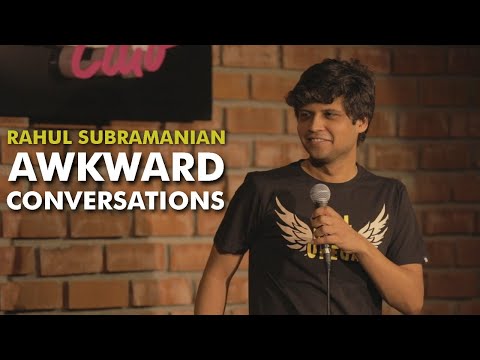 AWKWARD CONVERSATIONS | STAND UP COMEDY BY RAHUL SUBRAMANIAN