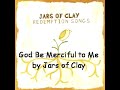 God Be Merciful to Me by Jars of Clay