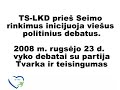 TS-LKD vieši debatai su partija Tvarka ir teisingumas
