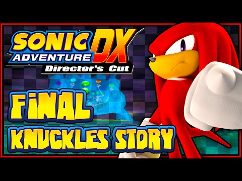 Sonic Adventure DX PC - (1080p) Part 2 FINAL - Knuckles' Story