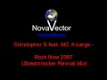 Christopher S feat. MC X-Large - Rock Now 2007
