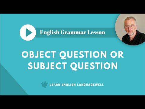 Subject (grammar) - When do we use Subject questions in the English language? see http://www.learnenglishlanguagewell.com/video.