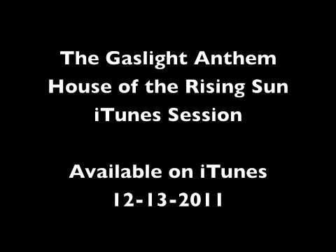 The Gaslight Anthem - 6. House of The Rising Sun - iTunes Session