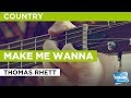 Make Me Wanna in the style of Thomas Rhett | Karaoke with Lyrics