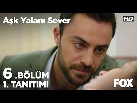 Aşk Yalanı Sever 6. Bölüm 1. Fragmanı                                                                                                                                                                                                                     