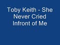 Toby Keith - She Never Cried Infront of Me