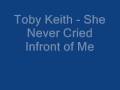 Toby Keith - She Never Cried Infront of Me
