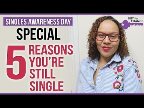 Why you're single - Three tips that may assist you