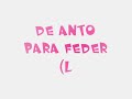 De Anto para Feder (L