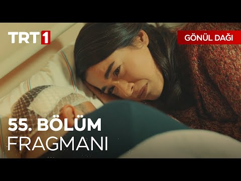 Gönül Dağı 55. Bölüm Fragmanı                                                                                                                                                                                                                             