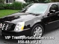 VIP Transportation Services 858-48-VIPTS VIP Transportation Services 858-48-VIPTS