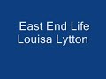 East End Life , Louisa Lytton East End Life , Louisa Lytton
