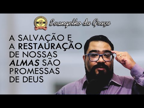 NOSSAS ALMAS SERÃO RESTAURADAS