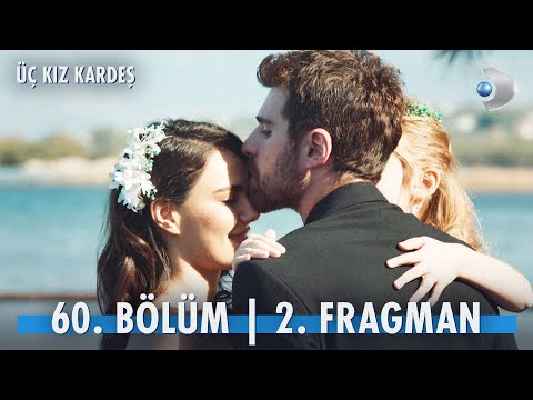 Üç Kız Kardeş 60. Bölüm 2. Fragmanı                                                                                                                                                                                                                       