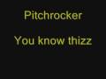 videos de Pitchrocker - You know thizz.wmv