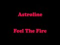ASTROLINE FEEL THE FIRE