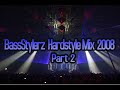 BassStylerz - Hardstyle Mix 2008 *PART 2* BassStylerz - Hardstyle Mix 2008 *PART 2*