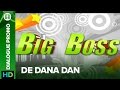 Big Boss dialogue promo - De Dana Dan