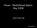House - Electrohouse Session May 2008, PART II