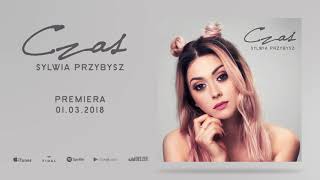 Sylwia Przybysz - Czas tekst piosenki