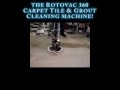 Rotovac 360 Carpet, Tile & Grout Cleaning