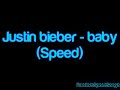 Justin Biber - Baby (speed)