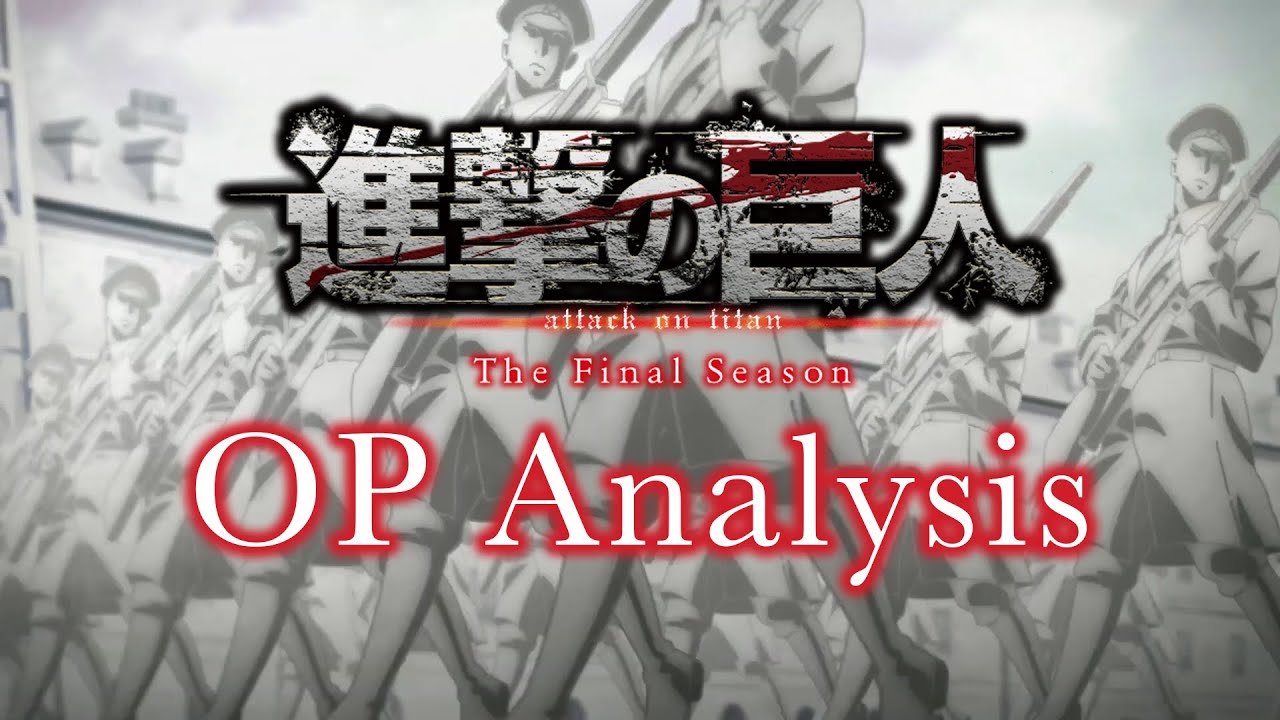 Attack on Titan Season 4's OP is a PERFECT Fit (進撃の巨人 The Final Season OP Analysis)