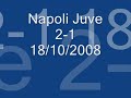 Napoli Juve 2-1 Auriemma Mix By Maverenzo 18/10/2008