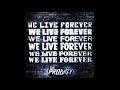 The Prodigy - We Live Forever tekst piosenki