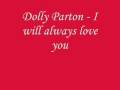 Dolly Parton - I will always love you